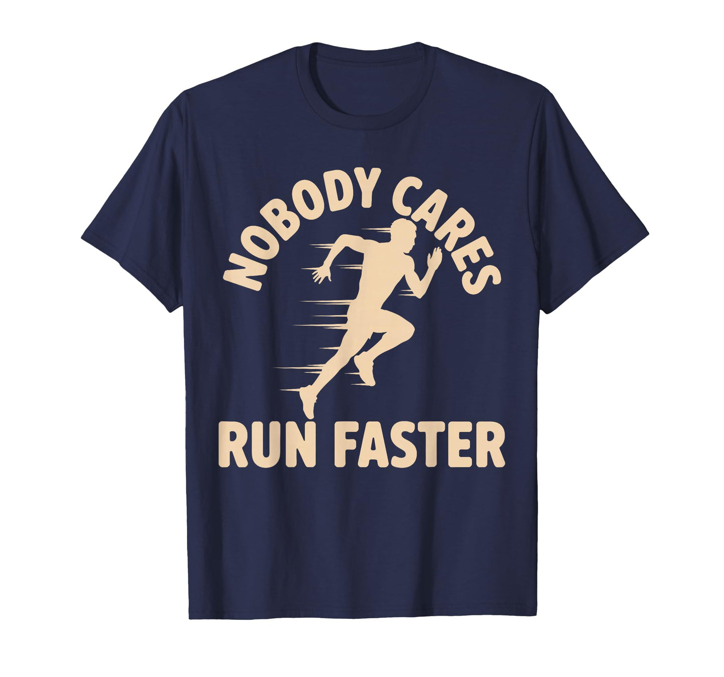 Nobody Cares Run Faster Funny Track Coach PE Teacher T-Shirt
