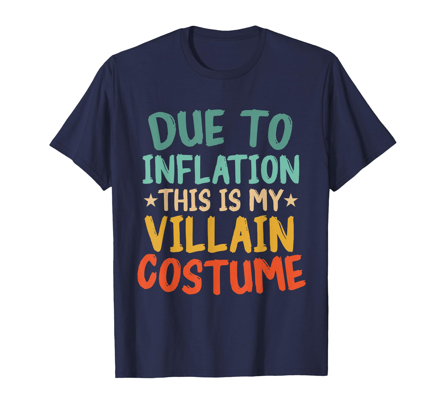 Due to Inflation This is My Villain Costume Funny Halloween T-Shirt