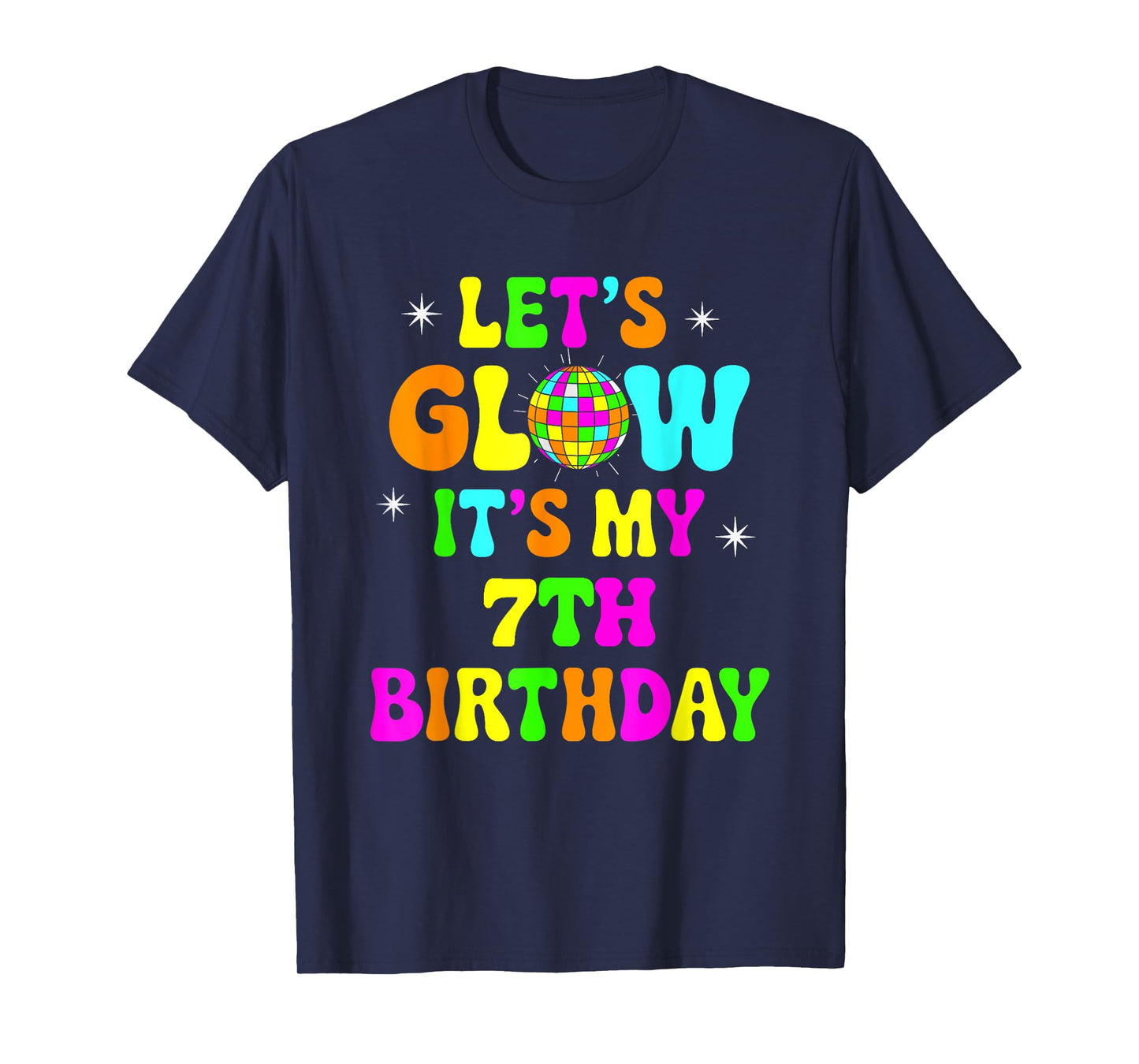 Lets Crazy It's My 7th Birthday Party Glowing 80s Group Team T-Shirt