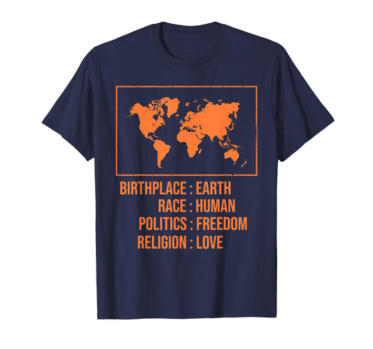 Best Birthplace Earth Race Human Politics Freedom Love Gift T-Shirt