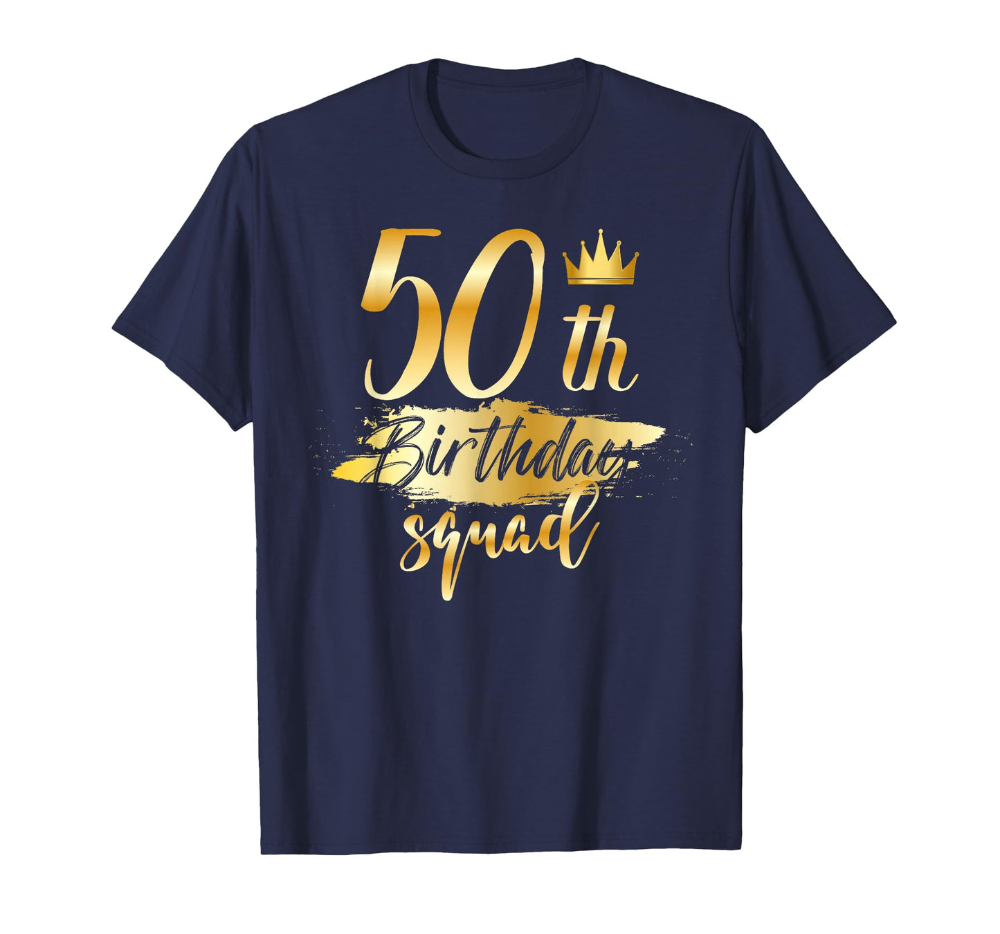 50th Birthday Squad 50 Year Old Bday Family Party Crew Group T-Shirt
