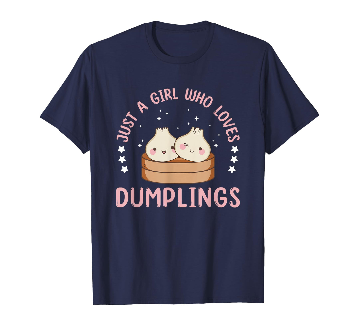 Just A Girl Who Loves Dumplings Womens Dim Sum T-Shirt