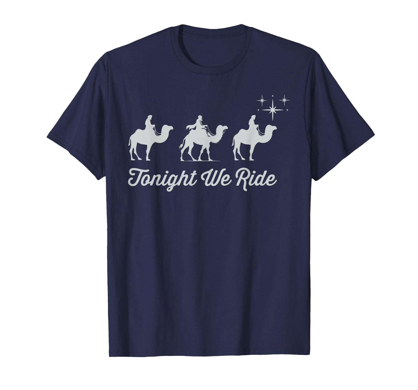 Tonight We Ride Christmas, 3 Wise Men, Christian Christmas T-Shirt