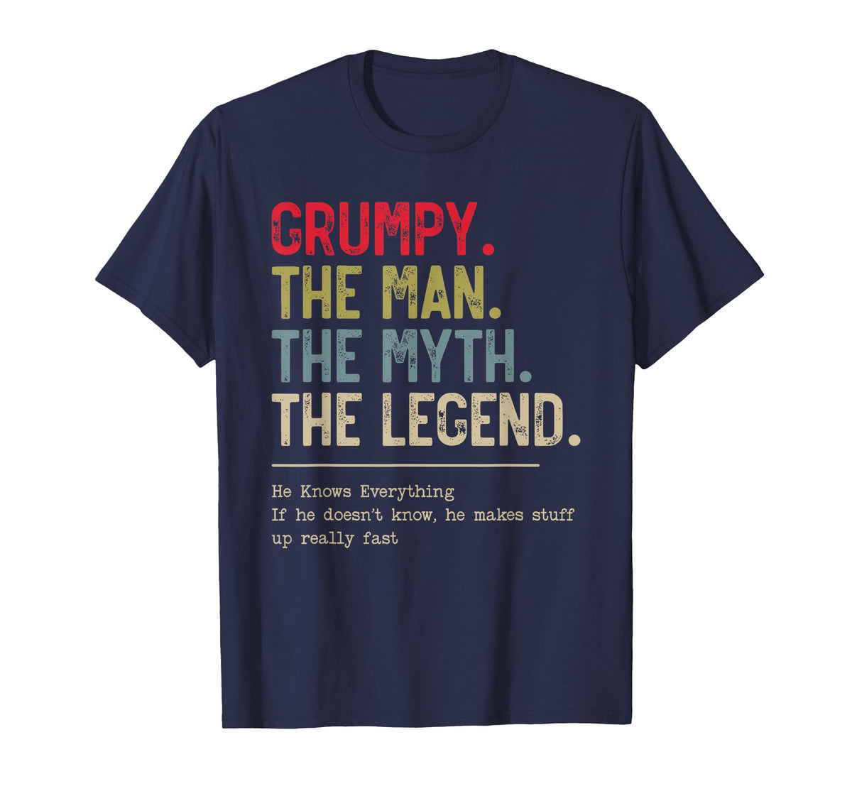 Grumpy The Man The Myth The Legend He Knows Everything T-Shirt