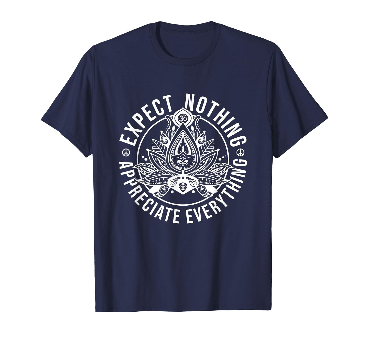Expect Nothing Appreciate Everything Lotus Yoga Meditation T-Shirt