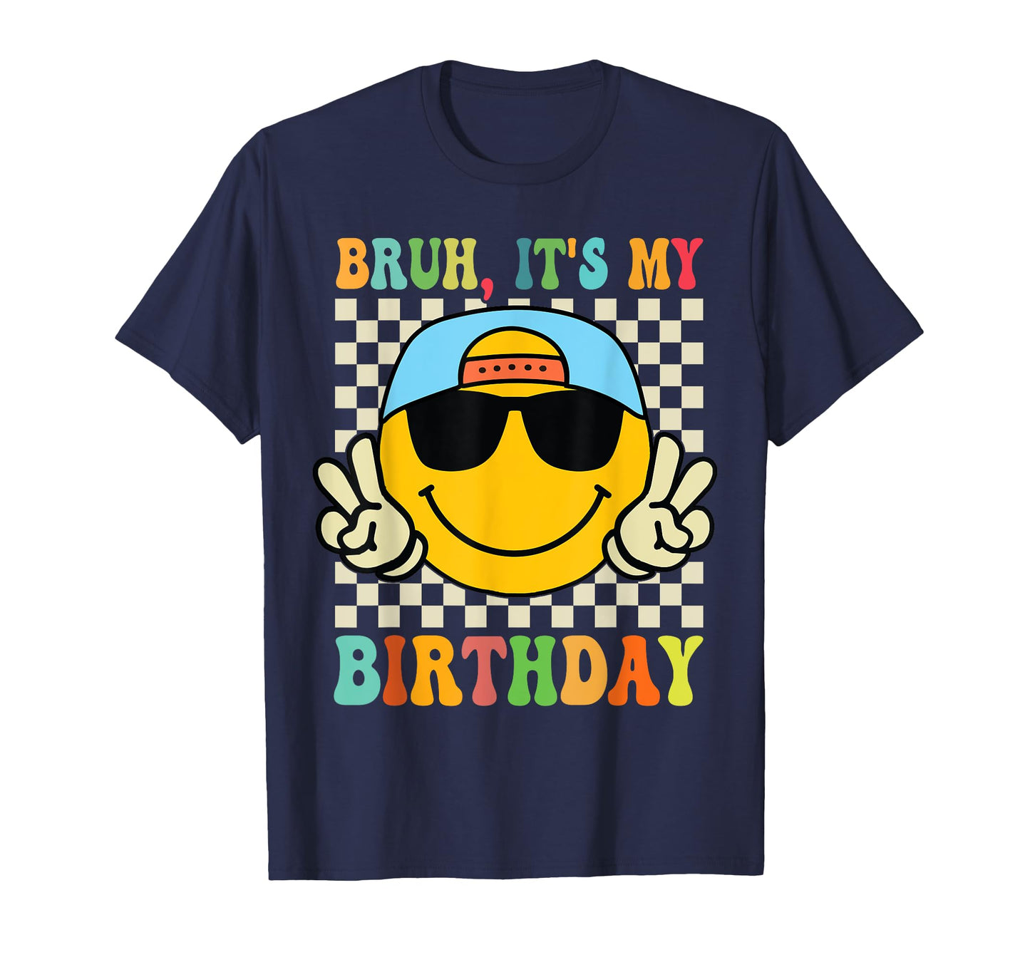 Bruh It's My Birthday Smile Birthday For boys Kids T-Shirt
