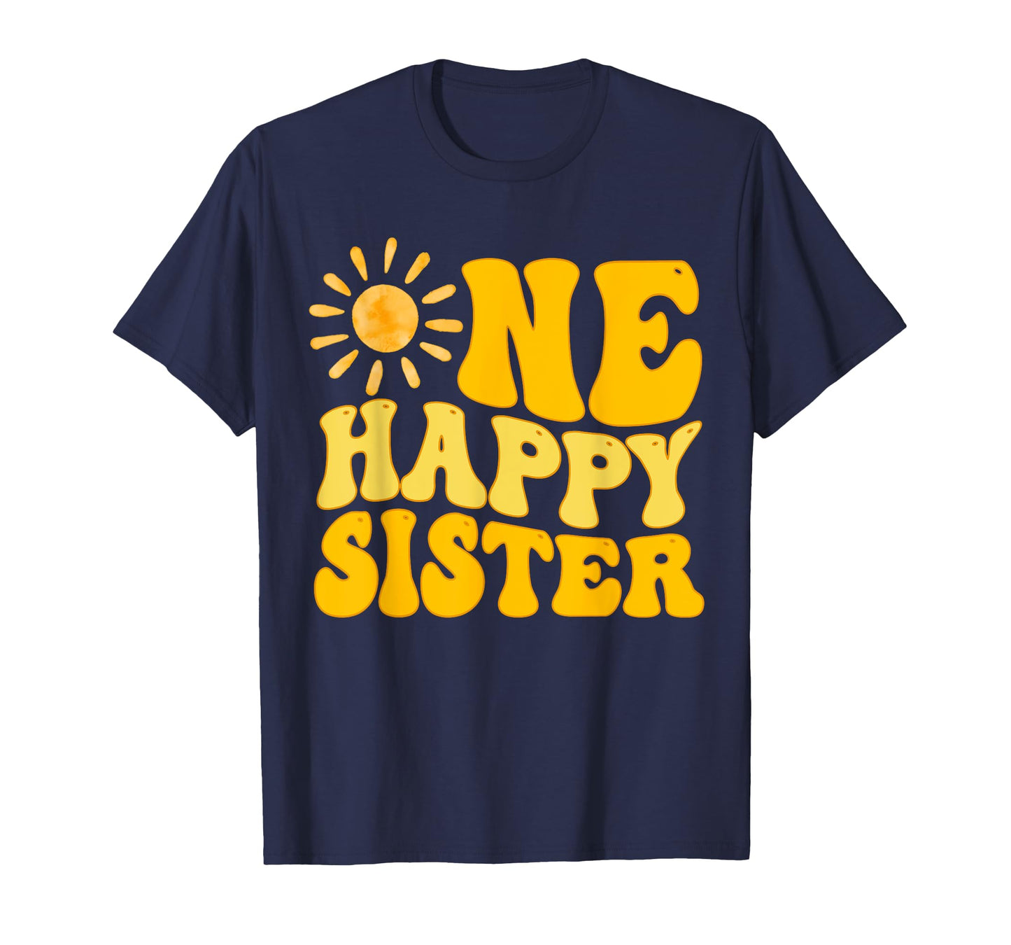 One Happy Sister of The Birthday First Trip Around The Sun T-Shirt