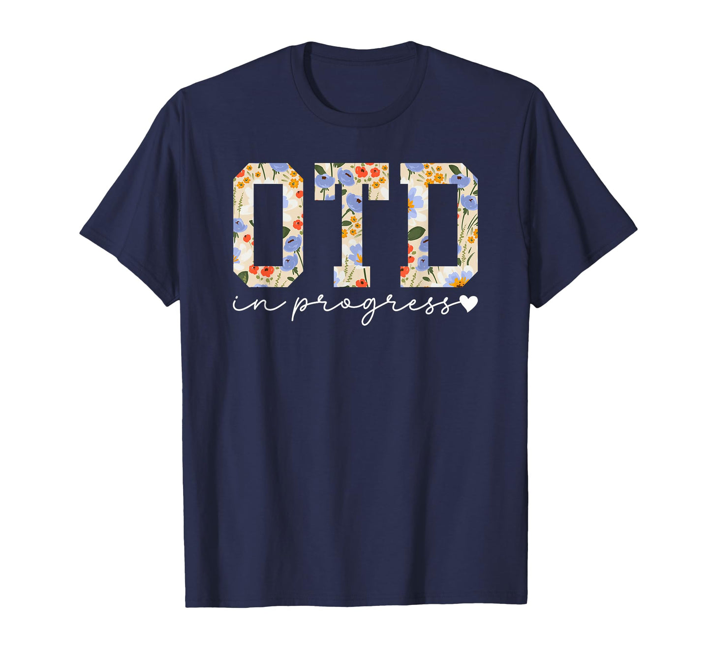 Future OTD in Progress Doctor of Occupational Therapy to Be T-Shirt