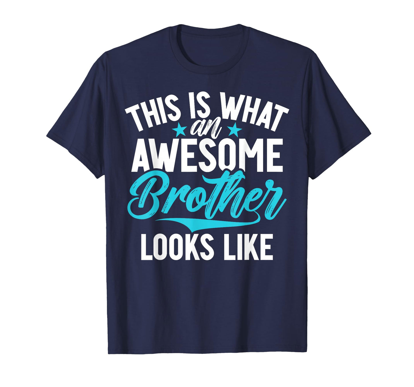 This is What an Awesome Brother Looks Like Brother T-Shirt