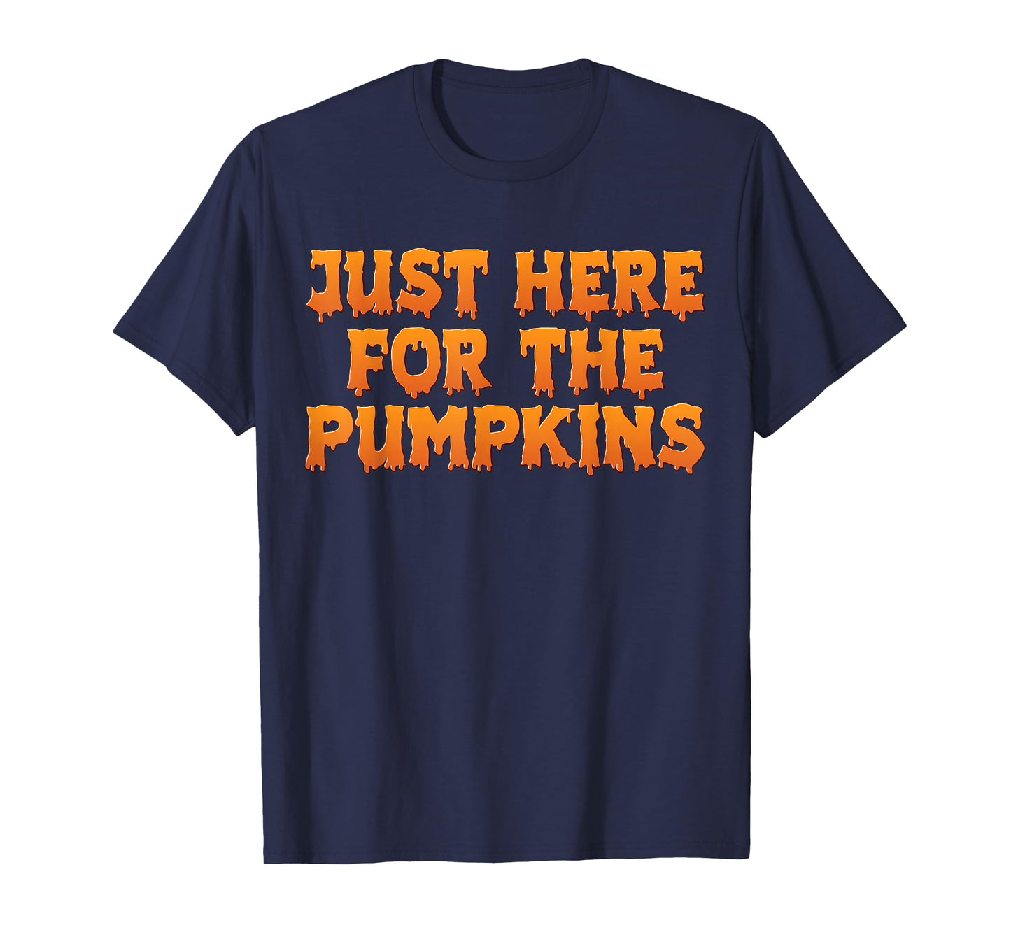 Just Here For The Pumpkins Funny Halloween Couple Men Women T-Shirt