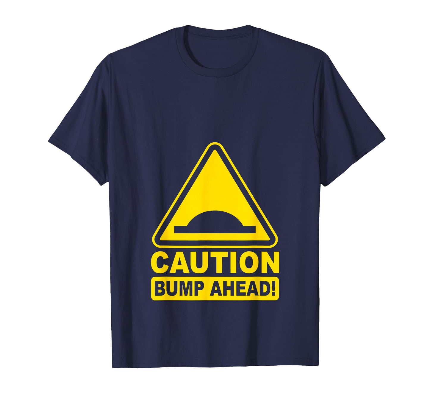 Caution Bump Ahead | Funny Pregnancy Announcement Mom to Be T-Shirt