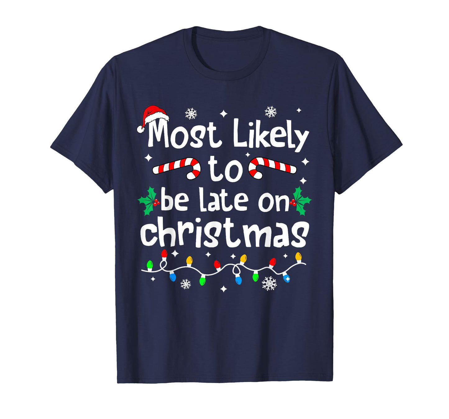 Most Likely to Be Late On Christmas Matching Family Funny T-Shirt