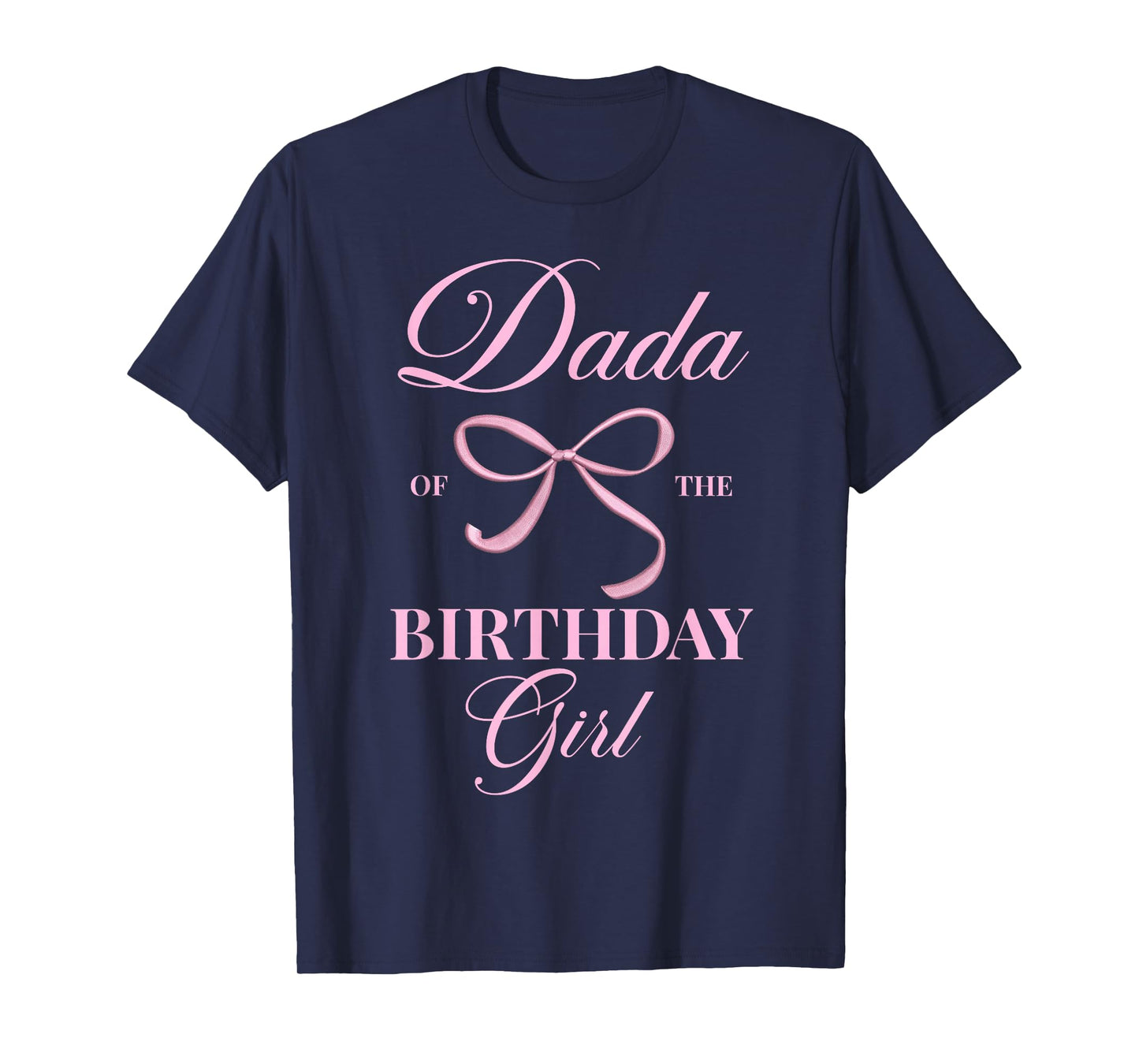 Dada Of The Birthday Girl Coquette Aesthetic Pink Bow T-Shirt