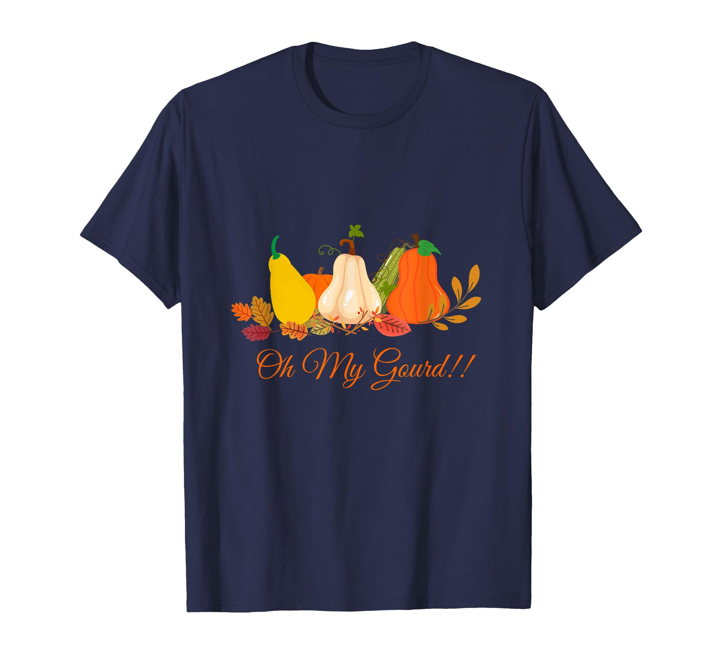 Oh my gourd love fall funny sarcastic pumpkin fall leaves T-Shirt