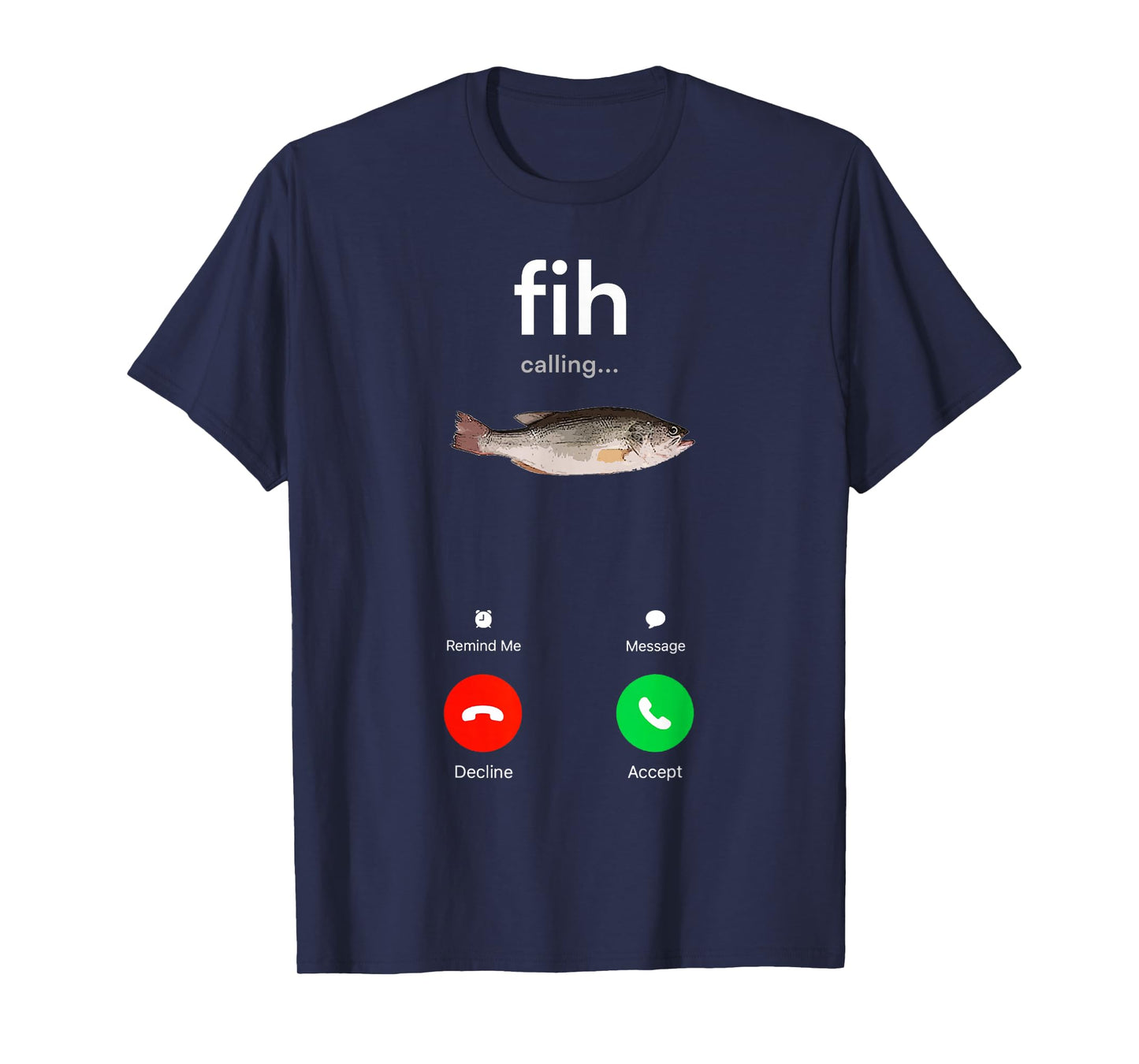 Fih Calling Decline Accept Phone Call Funny Fish T-Shirt