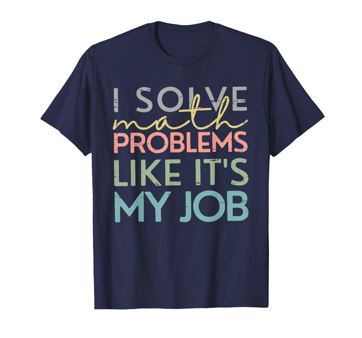 Retro I Solve Math Problems Like It's My Job Back To School T-Shirt