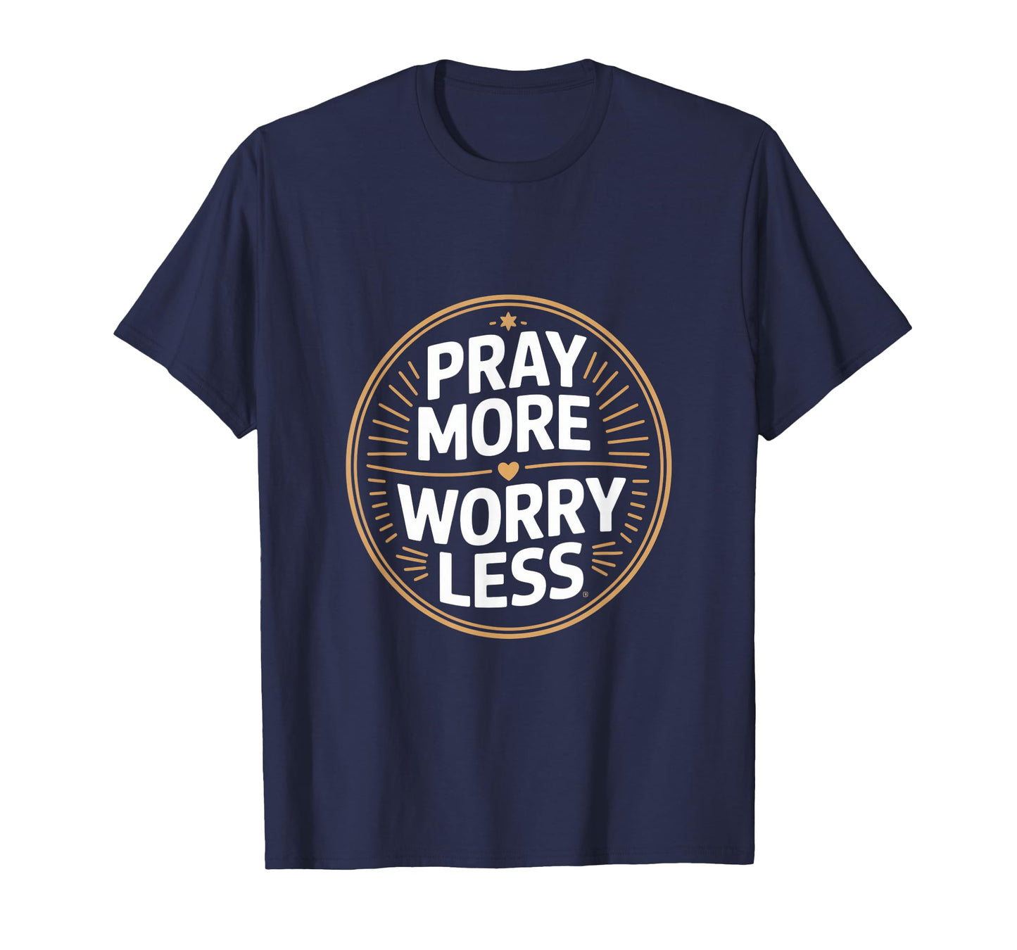 Christian Pray More Worry Less Faith Prayer T-Shirt