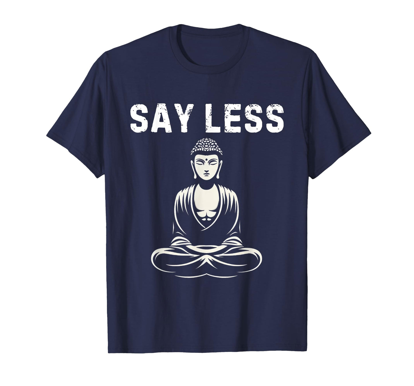 Say Less Zen Buddha Meditating Funny Z Generation Slang T-Shirt