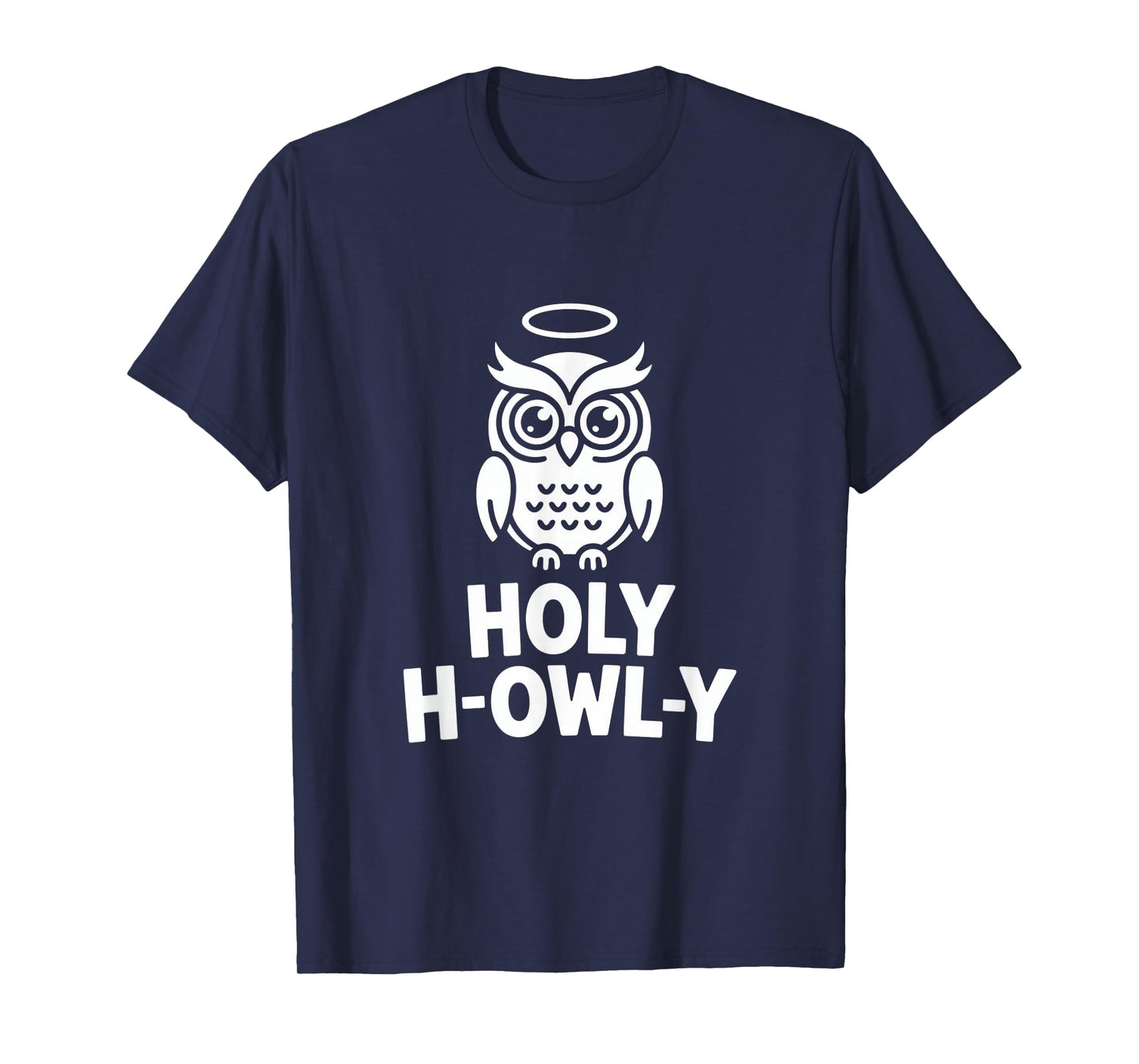 Holy H Owly Funny Owl Halo Faith Pun Humor T-Shirt