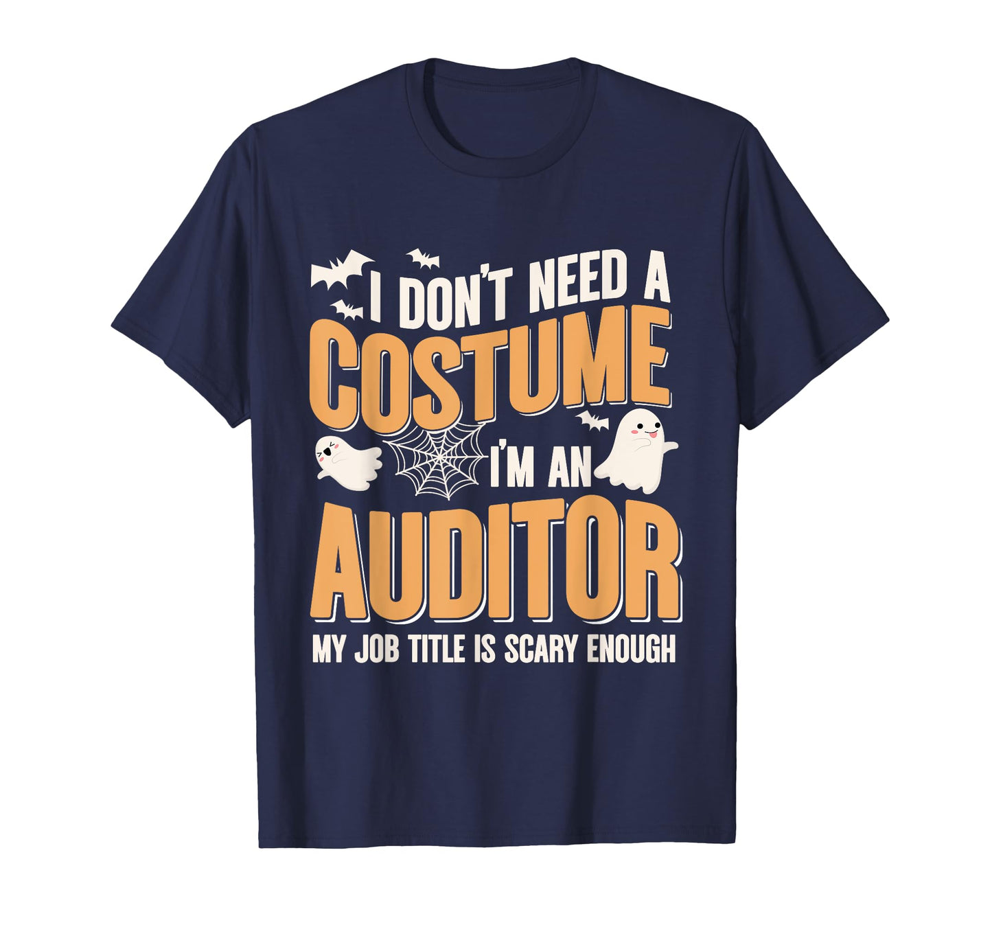 I Don't Need A Costume I'm an Auditor Funny Halloween T-Shirt