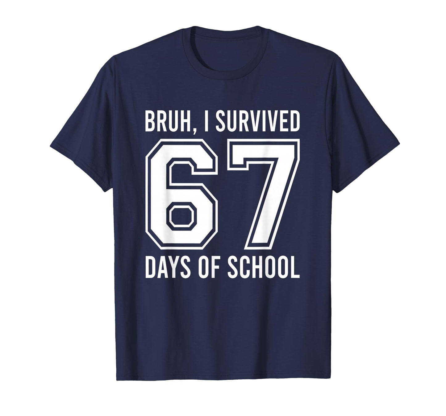 Bruh I Survived 67 Days of School Funny Six Seven Hands Meme T-Shirt