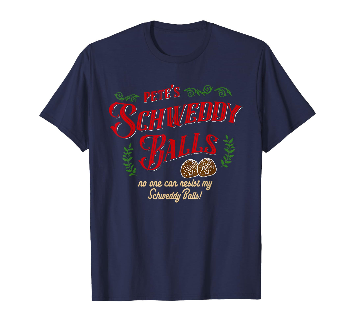 No One Can Resist my Schweddy Balls! Funny Christmas Design T-Shirt