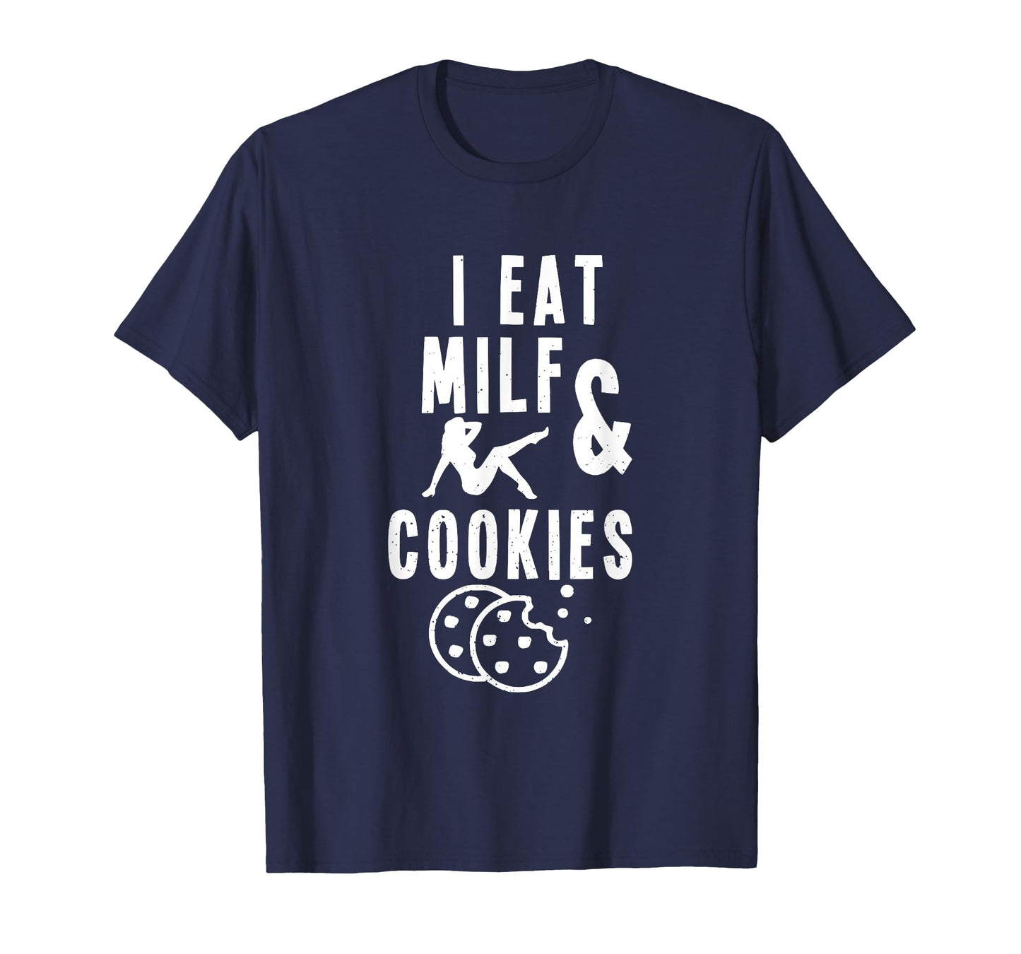 Retro Vintage I Eat Milf and Cookies Funny Cookies Lover T-Shirt