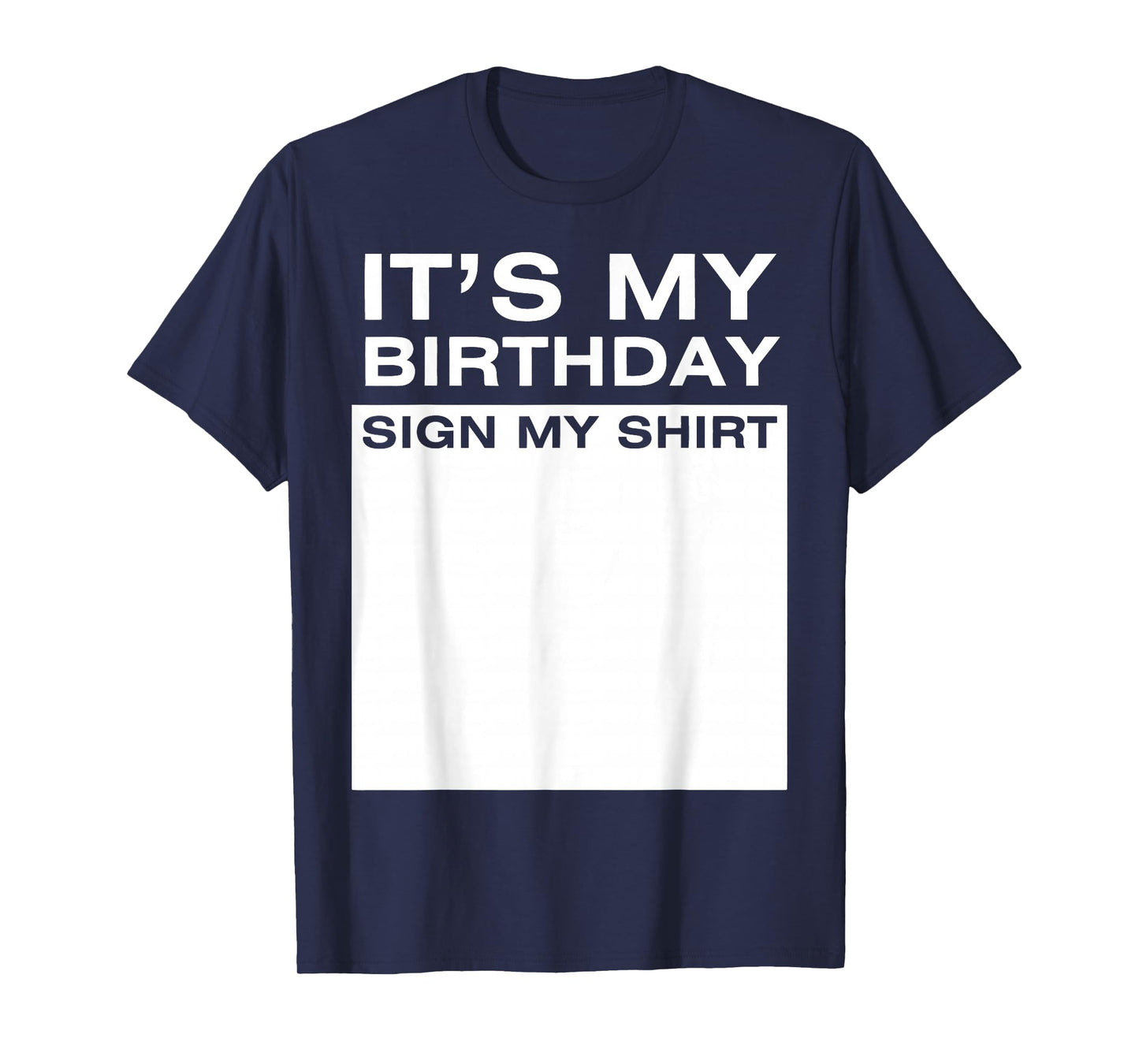 It's My Birthday Sign My Shirt Funny Men Women Boys Girls T-Shirt