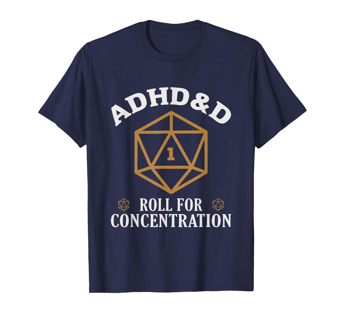 ADHD&D Roll For Concentration Funny Table Top Gamer T-Shirt