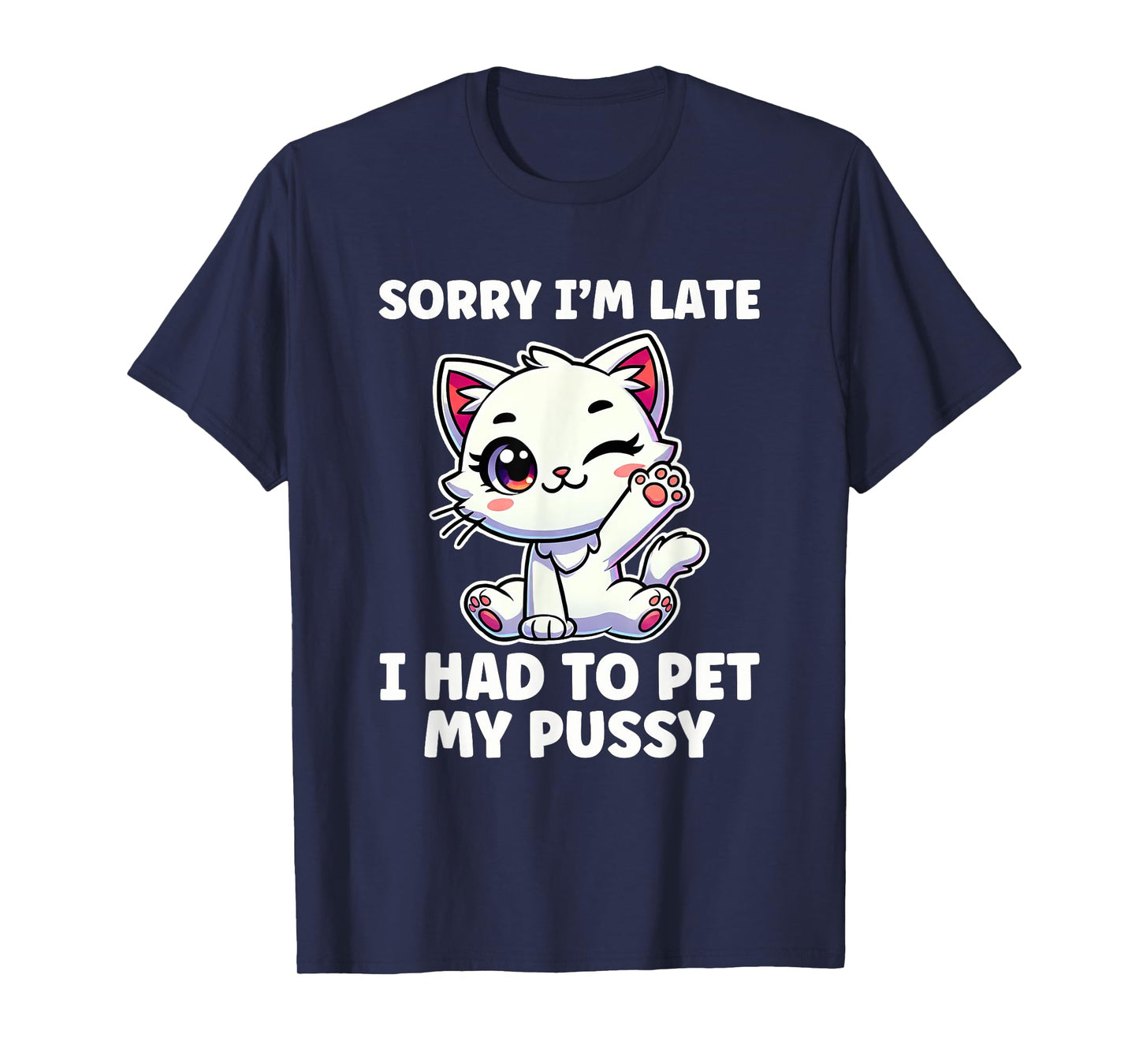 Had To Pet My Pussy Inappropriate Women Adult Humor T-Shirt