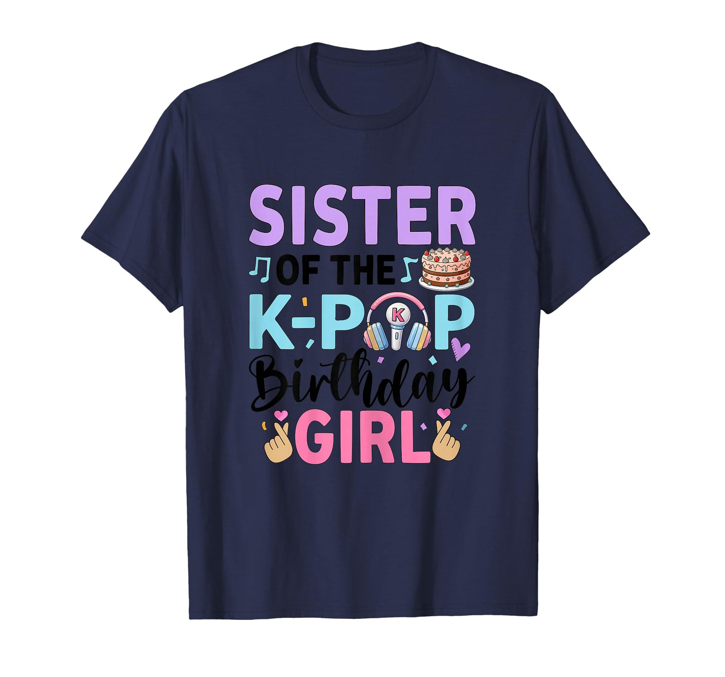 Sister of The K-Pop Birthday Girl K Pop Birthday T-Shirt