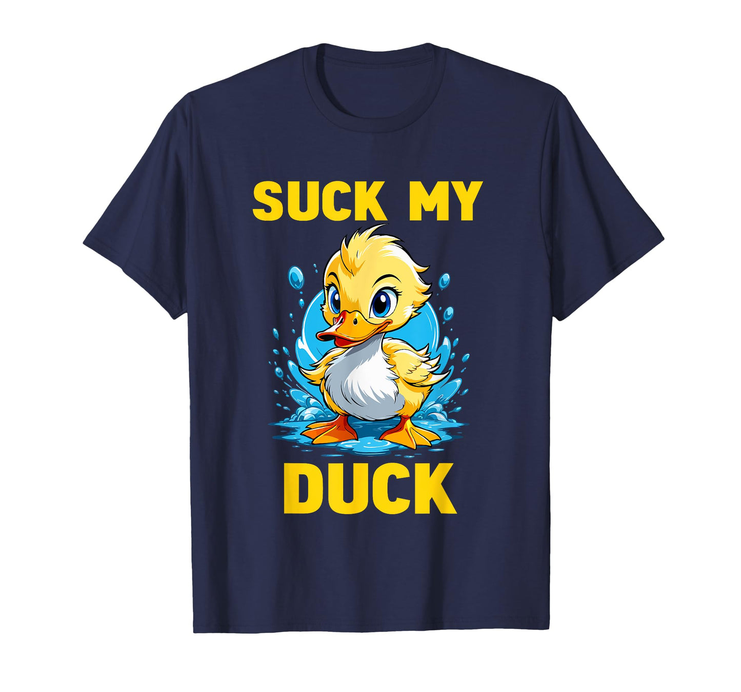Funny Cute Duck Duckling - Suck My Duck T-Shirt