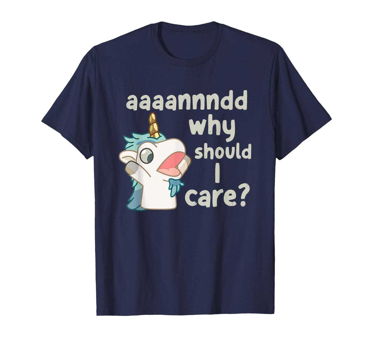 Annnd Why Should I Care Unicorse Blue Heeler T-Shirt
