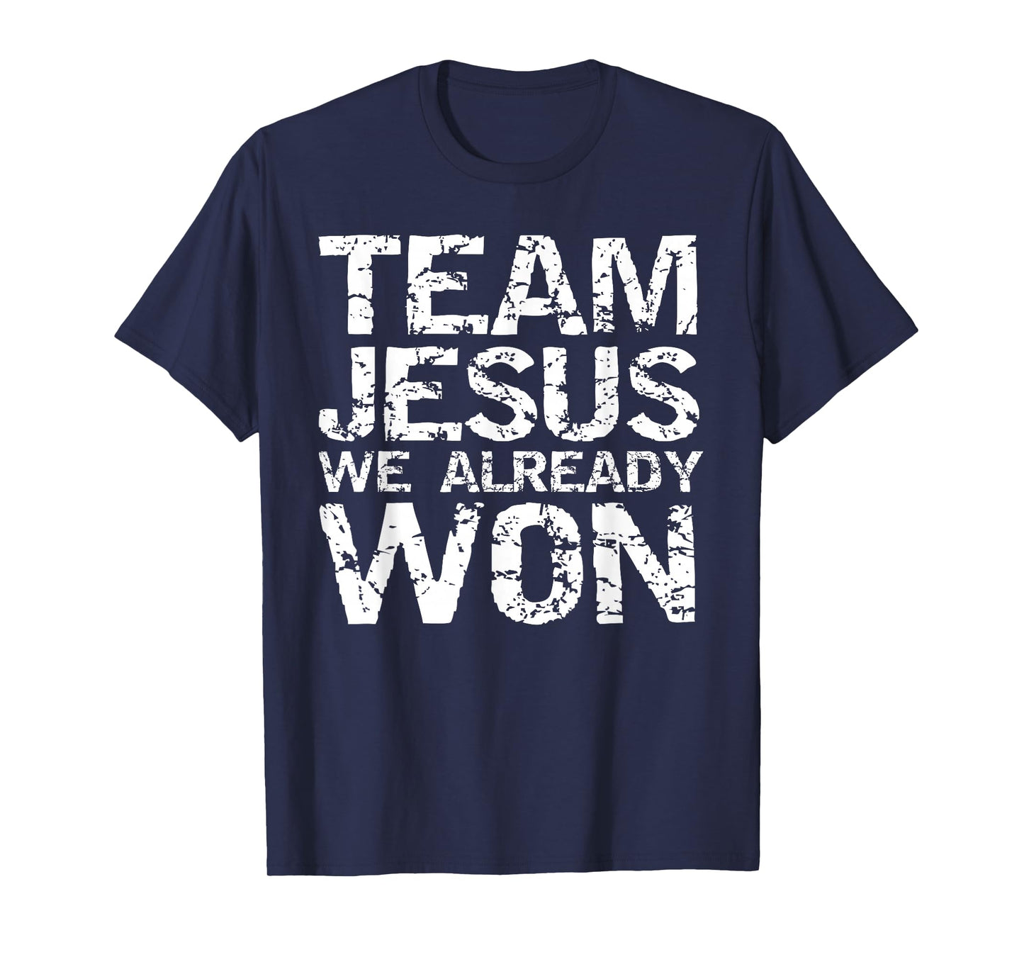 Matching Christian Shirts for Men Team Jesus We Already Won T-Shirt