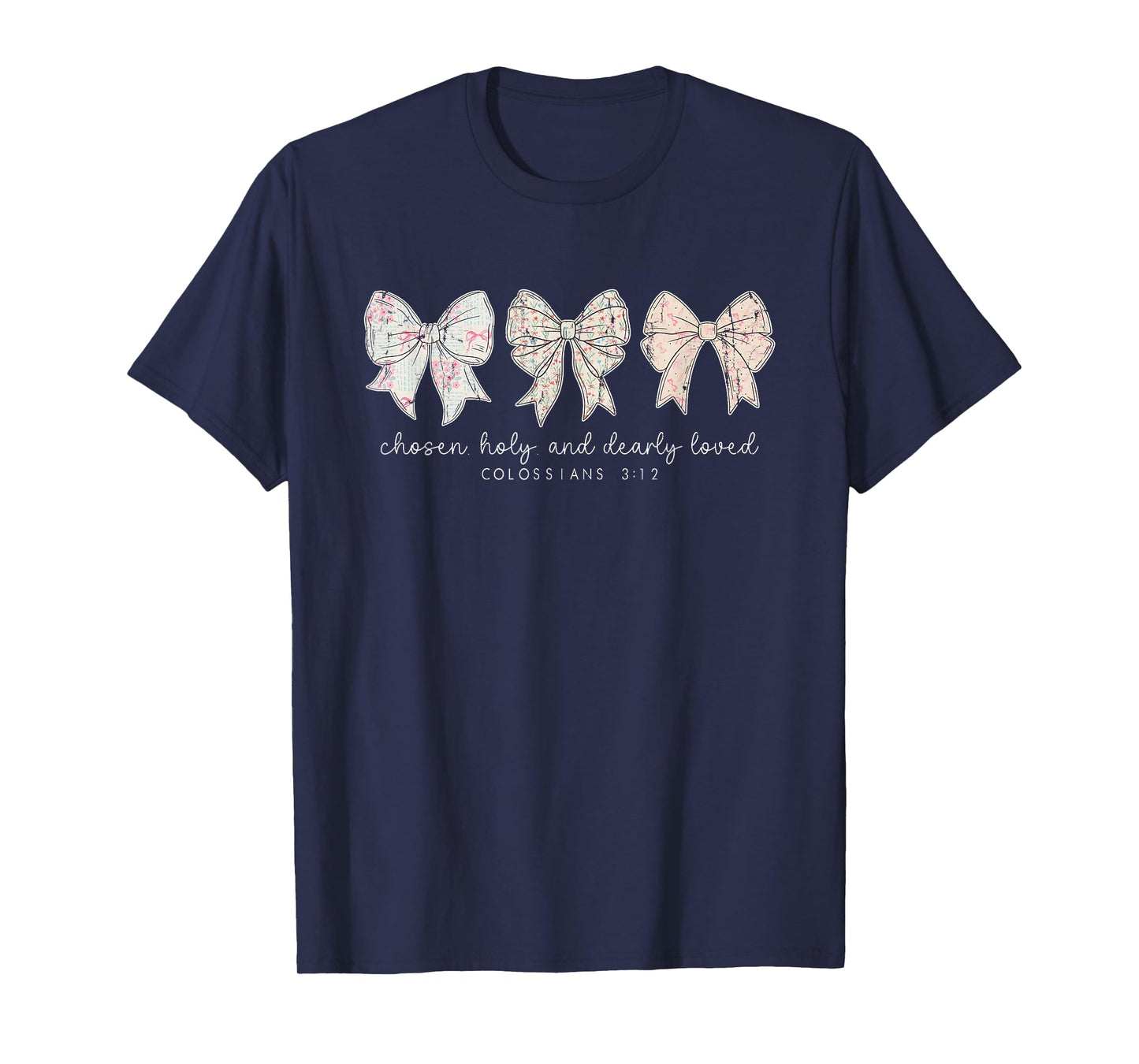 Chosen Holy and Dearly Loved, Christian Bow, Bible Verse T-Shirt