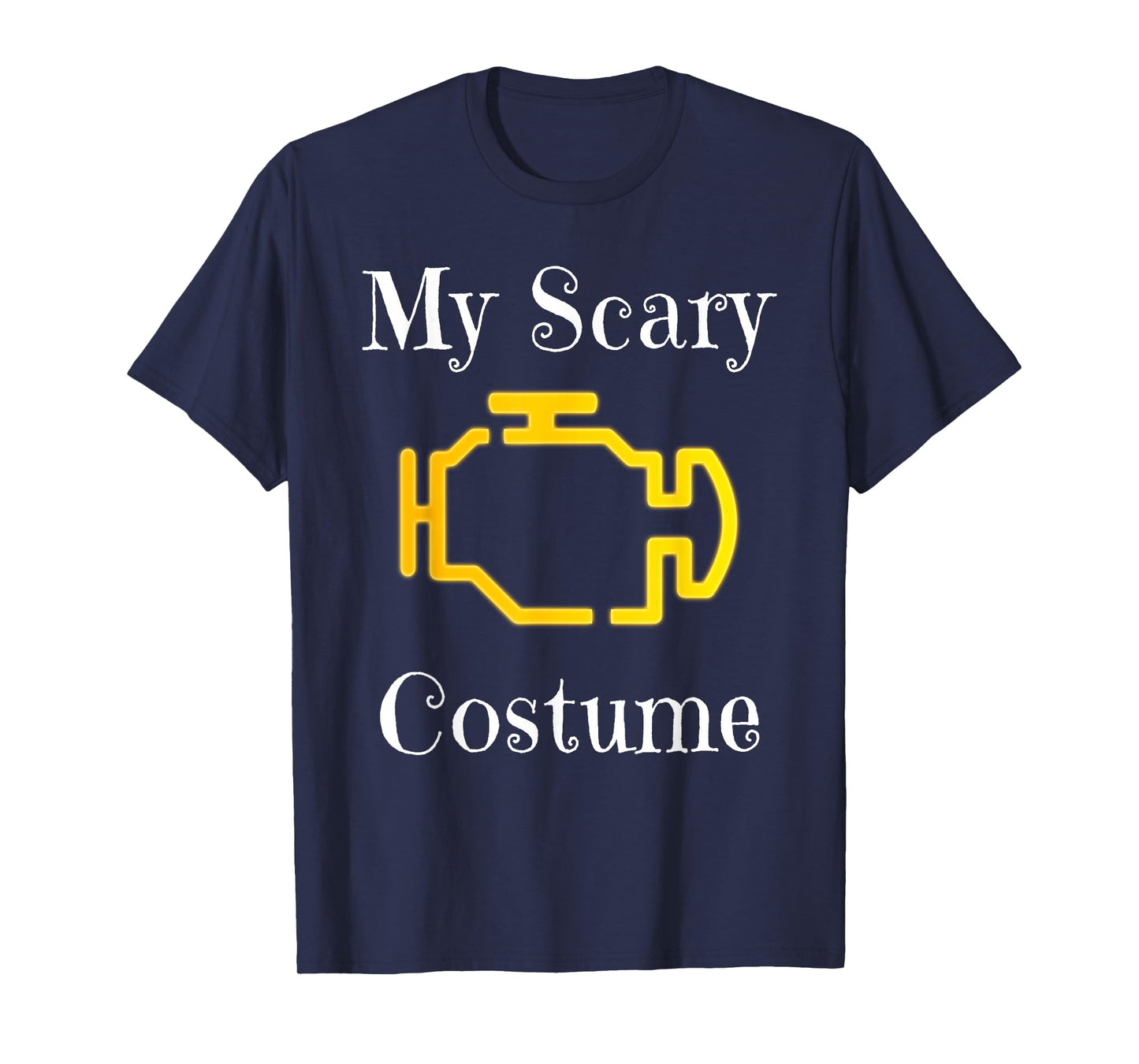 My Scary Costume Car Engine Light Men Womens Adult Halloween T-Shirt
