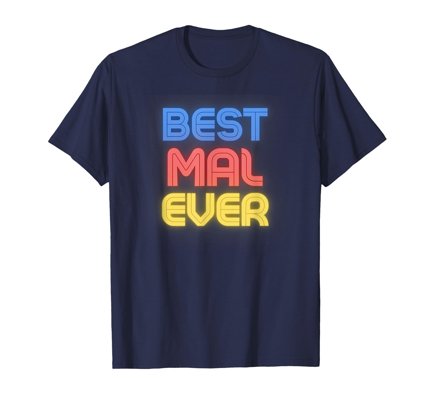 Best Mal Ever - Funny Mal Name Mal T-Shirt