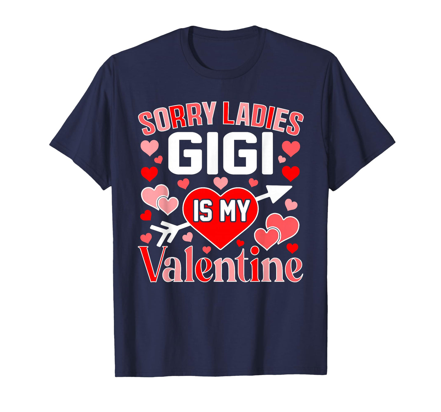 Sorry Ladies Gigi is My Valentine Cute Heart Valentine's Day T-Shirt