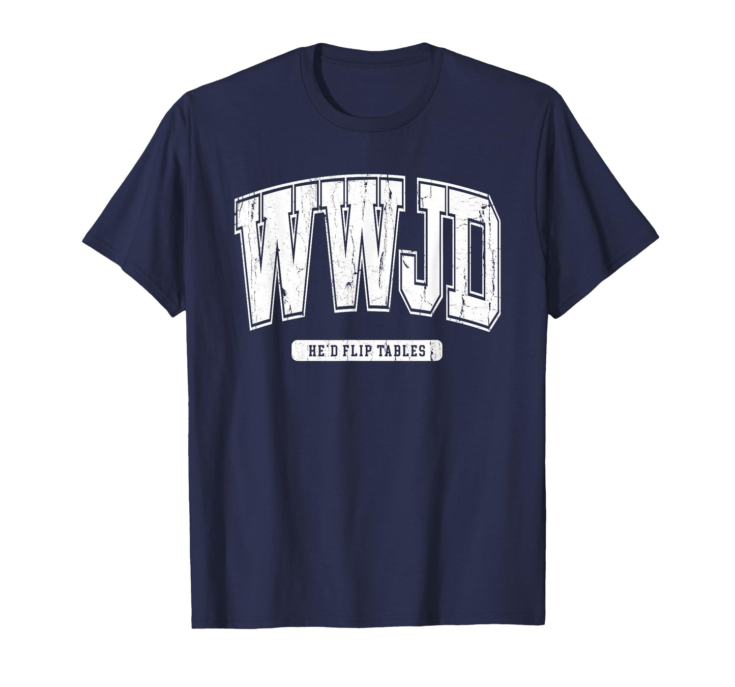 WWJD Probably Flip Table, Jesus Apparel, Sarcastic Christian T-Shirt