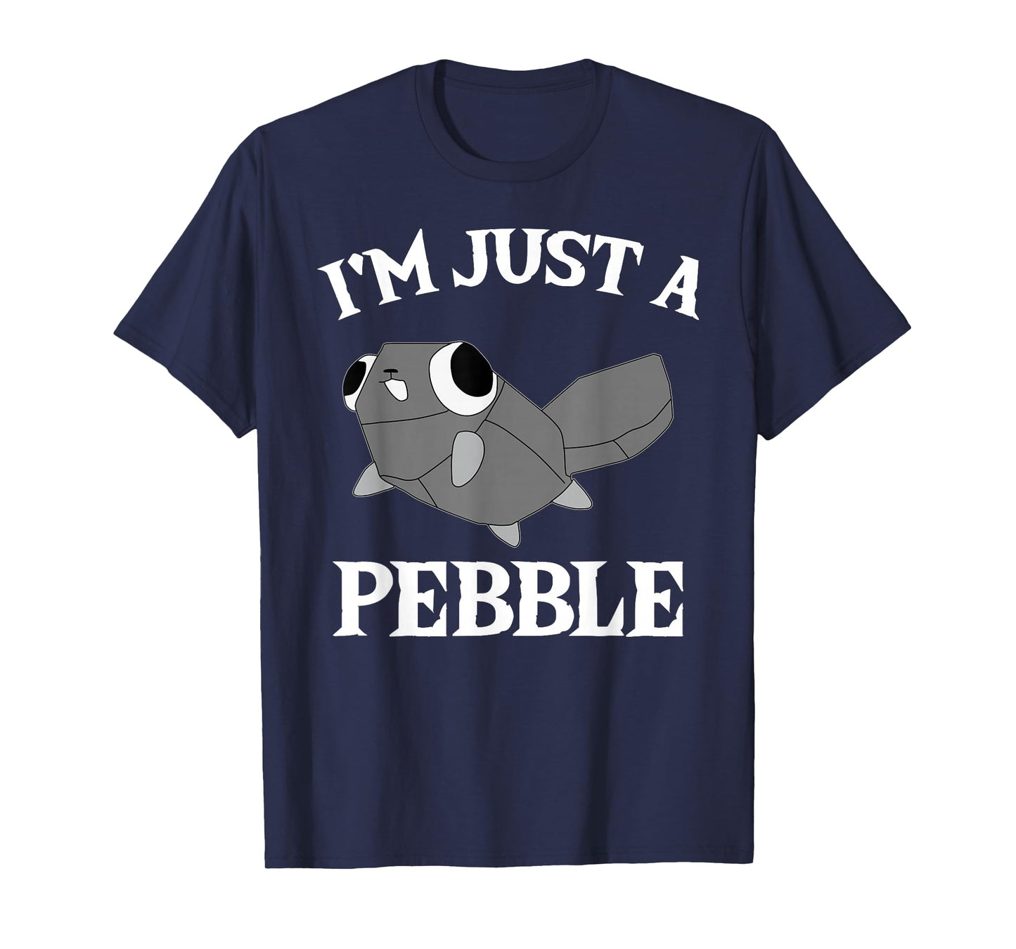 Funny Pebble - I'm Just a Pebble T-Shirt