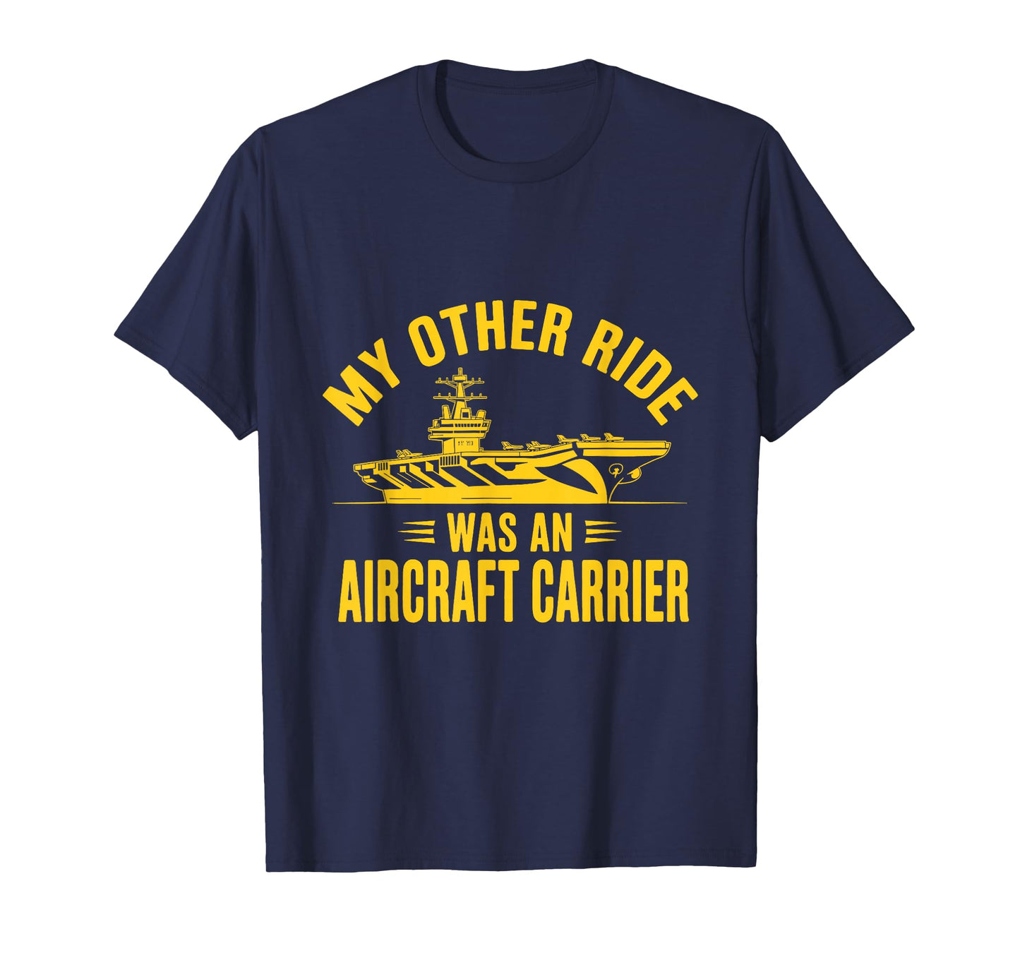 My Other Ride was an Aircraft Carrier T-Shirt