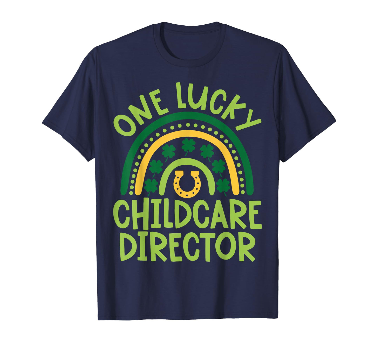 One Lucky Childcare Director - St Patricks Day T-Shirt