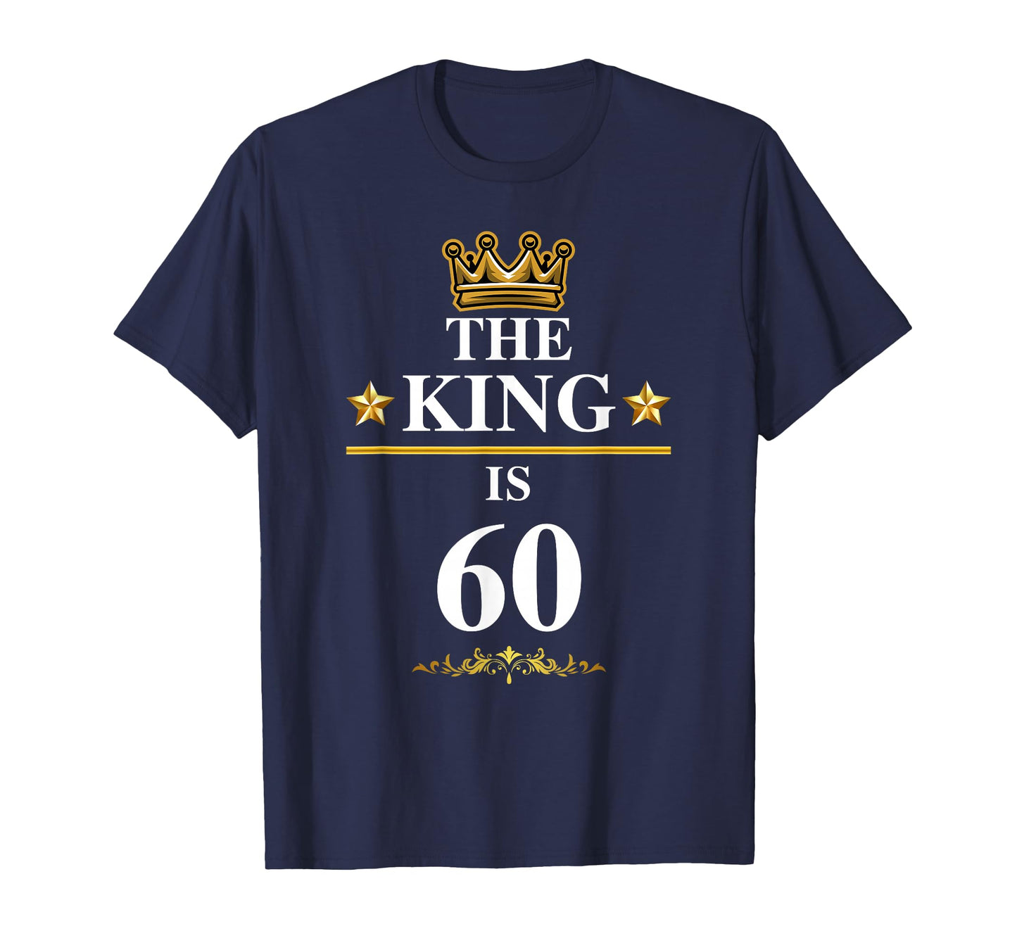 The King Is 60 Funny 60th Birthday Party Crown Kings T-Shirt