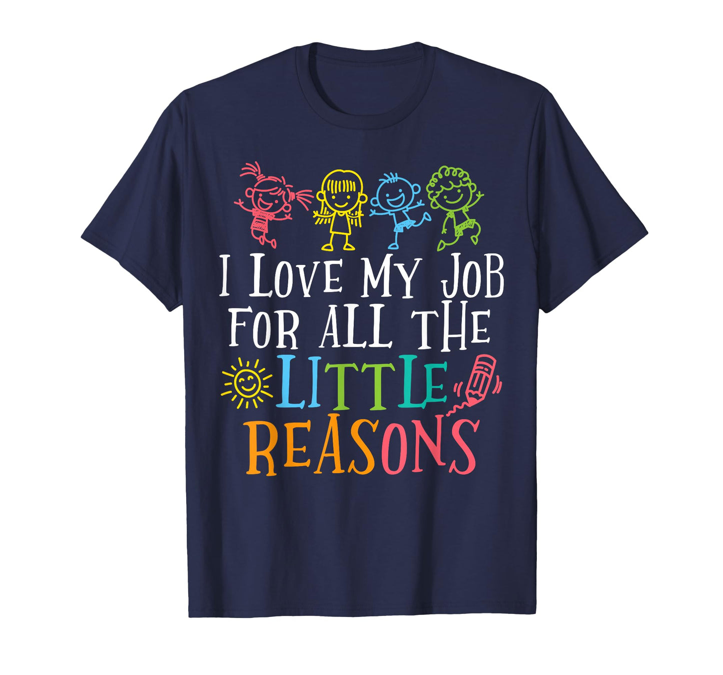 Preschool Teacher I Love My Job for All The Little Reasons T-Shirt