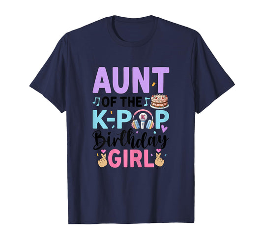 Aunt of The K-Pop Birthday Girl K Pop Birthday T-Shirt