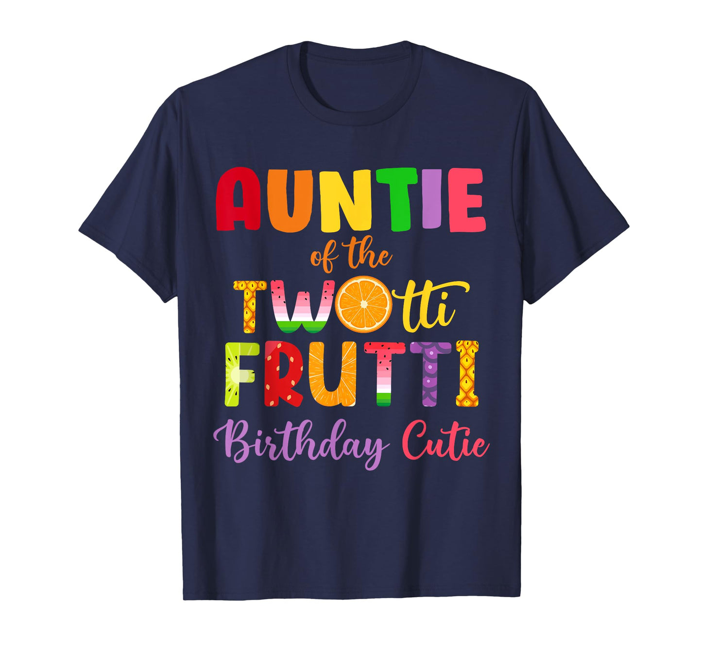 Auntie Of the Twotti Frutti Auntie 2nd Birthday Party Fruit T-Shirt