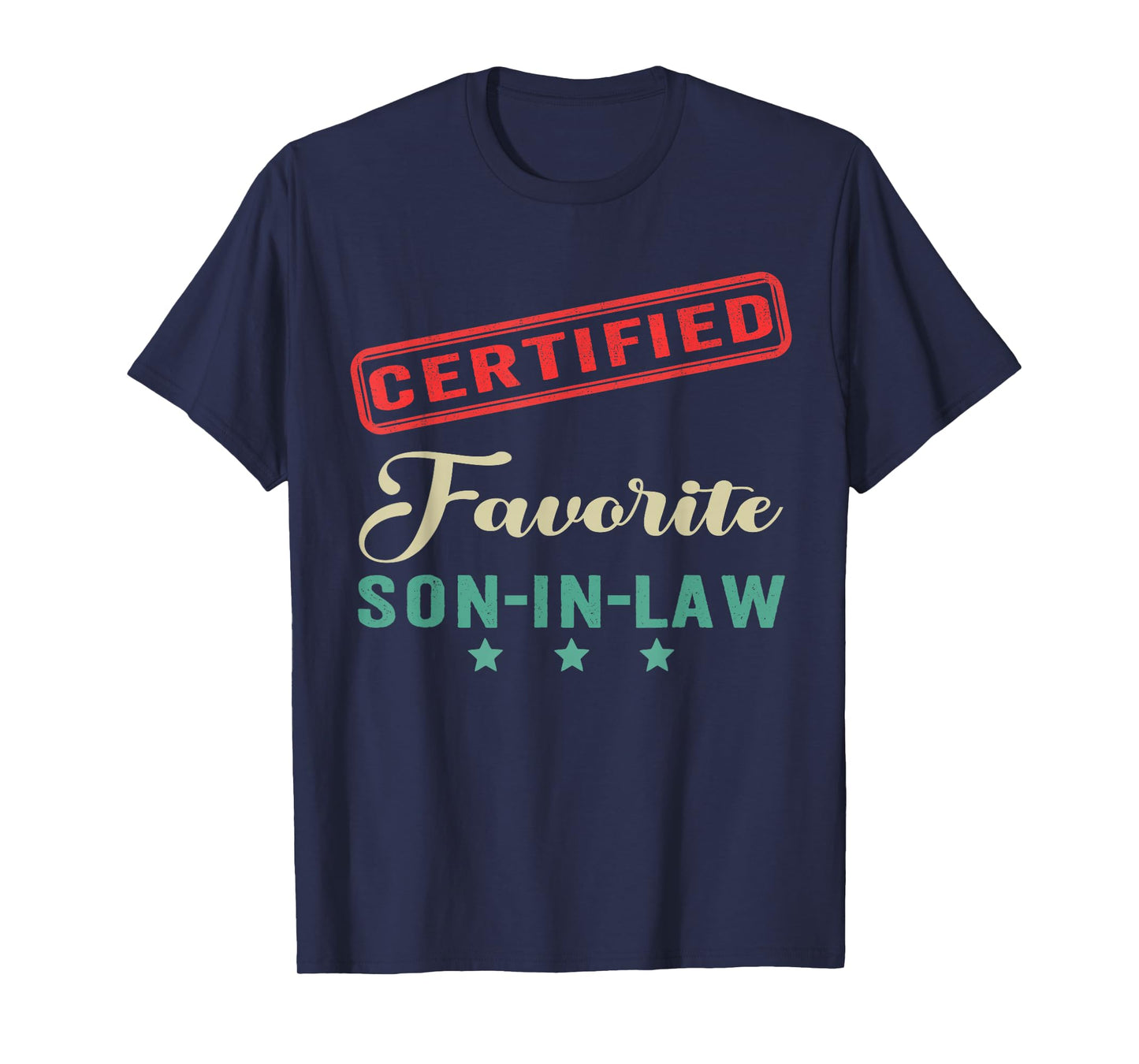 Certified Favorite Son in Law Father's Day Funny Family T-Shirt