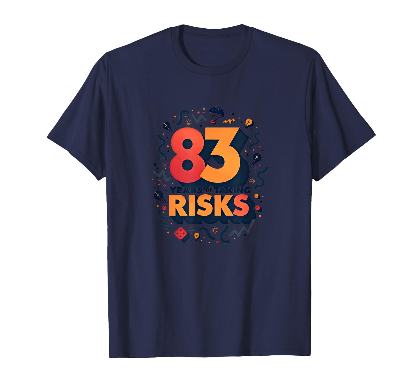 83 Years of Taking Risks Birthday Gift Celebration Print T-Shirt