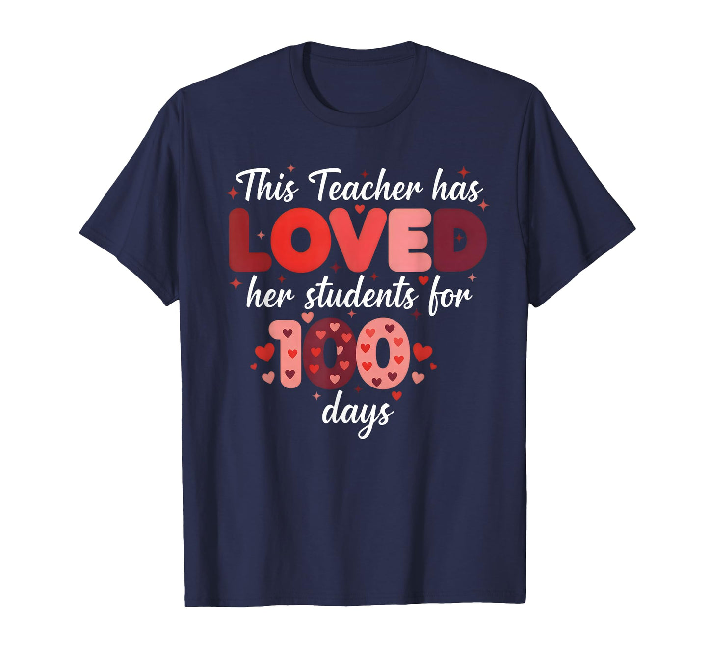 This Teacher Has Loved Her Students for 100 Days - Teachers T-Shirt