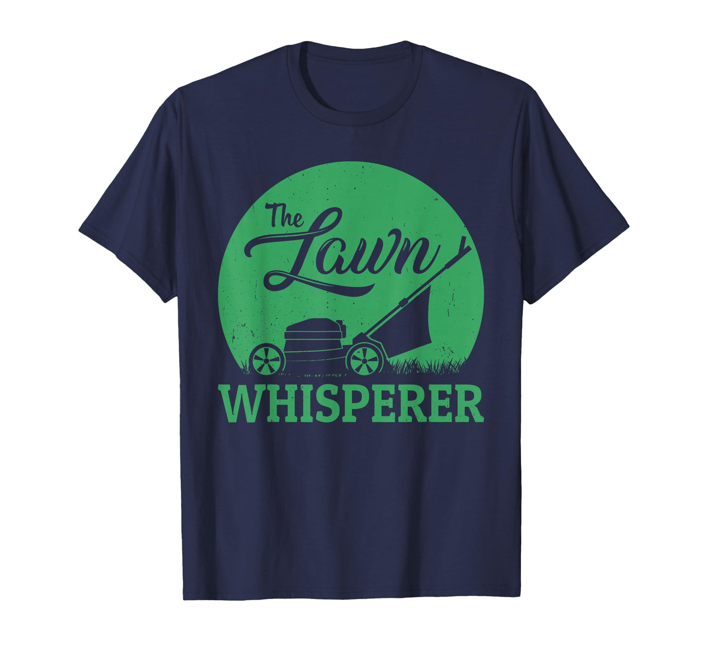Lawn Whisperer Funny Gardener Lawn Mower Gag Outfit T-Shirt
